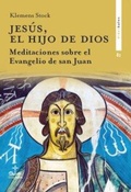 Cover: Jes&uacute;s, el hijo de Dios : meditaciones sobre el evangelio de san Juan - Didaskalos