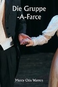 Cover: Die Gruppe -A-Farce - Writat