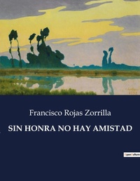 Abbildung von: SIN HONRA NO HAY AMISTAD - Culturea