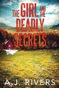 Cover: The Girl and the Deadly Secrets - A.J. Rivers
