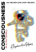 Cover: Consciousness in a Nutshell - Catalyst Productions, Ltd.