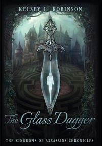 Enlarge image Cover: The Glass Dagger - Kelsey L. Robinson