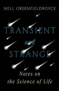Abbildung von: Transient and Strange: Notes on the Science of Life - W. W. Norton & Company