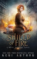 Cover: Shield of Fire (A Relic Hunters Novel, #4) - Ka Publishing Pty Ltd