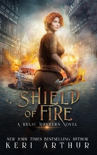Enlarge image Cover: Shield of Fire (A Relic Hunters Novel, #4) - Ka Publishing Pty Ltd