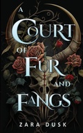 Cover: A Court of Fur and Fangs - Zara Dusk