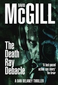 Cover: The Death Ray Debacle (The Dan Delaney Mysteries, #1) - Silver Owl Press