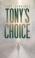 Cover: Tony's Choice - Austin Macauley Publishers Ltd