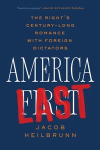 Abbildung von: America Last: The Right's Century-Long Romance with Foreign Dictators - Liveright