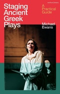Cover: Staging Ancient Greek Plays - Methuen Drama