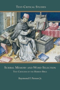 Enlarge image Cover: Scribal Memory and Word Selection - Society of Biblical Literature