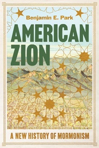 Abbildung von: American Zion: A New History of Mormonism - Liveright