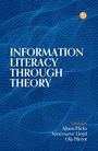 Cover: Information Literacy Through Theory - Facet Publishing