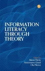 Cover: Information Literacy Through Theory - Facet Publishing