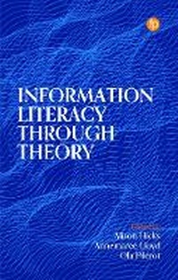 Abbildung von: Information Literacy Through Theory - Facet Publishing