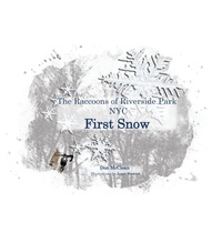 Enlarge image Cover: First Snow -- The Raccoons of Riverside Park NYC - Donald McClean