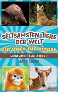Cover: Die seltsamsten Tiere der Welt Ein Buch fuer Kinder - Starry Dreamer Publishing, LLC