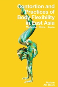 Enlarge image Cover: Contortion and Practices of Body Flexibility in East Asia - Modern Vaudeville Press
