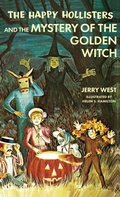 Cover: The Happy Hollisters and the Mystery of the Golden Witch - Svenson Group, Inc.
