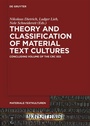 Cover: Theory and Classification of Material Text Cultures - De Gruyter