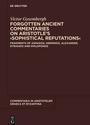 Cover: Forgotten Ancient Commentaries on Aristotle's >Sophistical Refutations< - De Gruyter