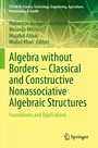 Cover: Algebra without Borders - Classical and Constructive Nonassociative Algebraic Structures - Springer