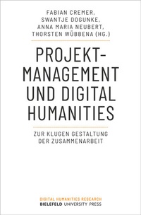 Enlarge image Cover: Projektmanagement und Digital Humanities - Bielefeld University Press ein Imprint des transcript Verlags