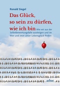 Cover: Das Gl&uuml;ck, so sein zu d&uuml;rfen, wie ich bin - Arbor Verlag