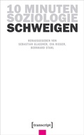 Cover: 10 Minuten Soziologie: Schweigen - transcript