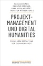 Cover: Projektmanagement und Digital Humanities - Bielefeld University Press ein Imprint des transcript Verlags