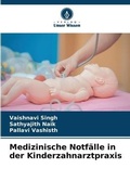 Cover: Medizinische Notfaelle in der Kinderzahnarztpraxis - Verlag Unser Wissen