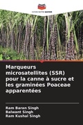 Cover: Marqueurs microsatellites (SSR) pour la canne a sucre et les graminees Poaceae apparentees - Editions Notre Savoir