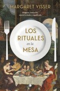 Enlarge image Cover: Los Rituales En La Mesa - Antoni Bosch Editor