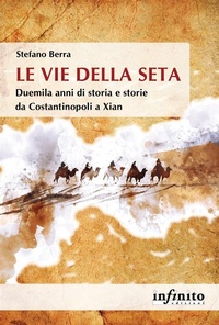 Abbildung von: Le Vie della seta - Infinito Edizioni