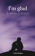 Cover: I'm glad I wrote it down - BookLeaf Publishing