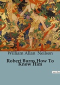 Cover: Robert Burns How To Know Him - Culturea