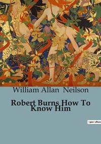 Enlarge image Cover: Robert Burns How To Know Him - Culturea