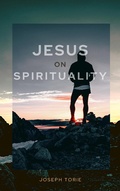 Cover: Jesus On Spirituality (Jesus and Gospels) - Joseph Torie
