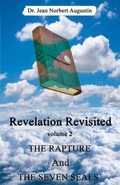 Abbildung von: Revelation Revisited: The Rapture and The Seven Seals - Dr. Jean Norbert Augustin