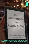 Cover: Die Autobiographie von Matthew Scudder - Lawrence Block