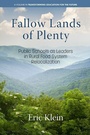 Cover: Fallow Lands of Plenty - IAP - Information Age Publishing