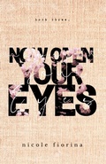 Cover: Now Open Your Eyes - Nicole Fiorina Books