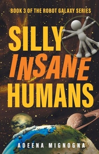 Enlarge image Cover: Silly Insane Humans - Crazy Robot, LLC