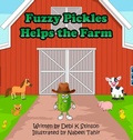 Cover: Fuzzy Pickles Helps the Farm - Debra K Stinson