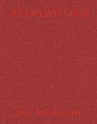 Abbildung von: Zoe Buckman: BLOODWORK - Pippy Houldsworth Gallery