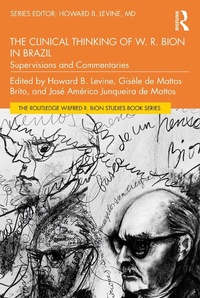 Enlarge image Cover: The Clinical Thinking of W. R. Bion in Brazil - Taylor & Francis