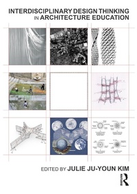 Enlarge image Cover: Interdisciplinary Design Thinking in Architecture Education - Taylor & Francis