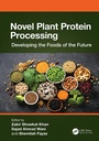 Cover: Novel Plant Protein Processing - Taylor & Francis