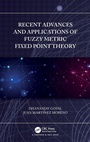 Cover: Recent Advances and Applications of Fuzzy Metric Fixed Point Theory - Chapman & Hall/CRC