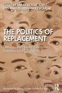 Cover: The Politics of Replacement - Taylor & Francis